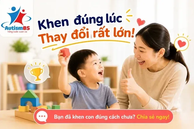 Tầm Quan Trọng Của Việc Khen Ngợi Con Đúng Lúc – Chìa Khóa Vàng Trong Can Thiệp Trẻ Chậm Nói, Tự Kỷ, ADHD