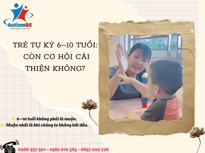 Trẻ 6–10 tuổi tự kỷ có thể cải thiện không? Có muộn quá để can thiệp không?