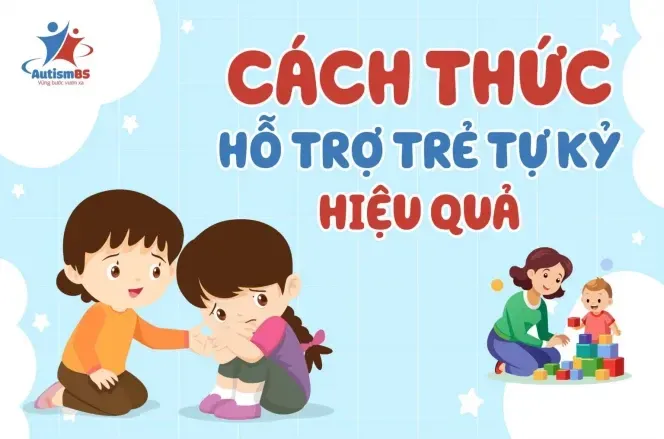Cách thức hỗ trợ trẻ tự kỷ hiệu quả