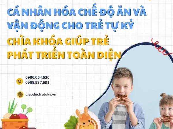 Trẻ tự kỷ có cần cá nhân hóa chế độ ăn và vận động không???