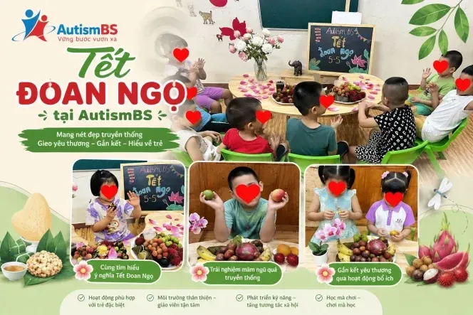 Tết Đoan Ngọ tại Autismbs - Gìn giữ nét đẹp truyền thống, nuôi dưỡng kỹ năng cho trẻ