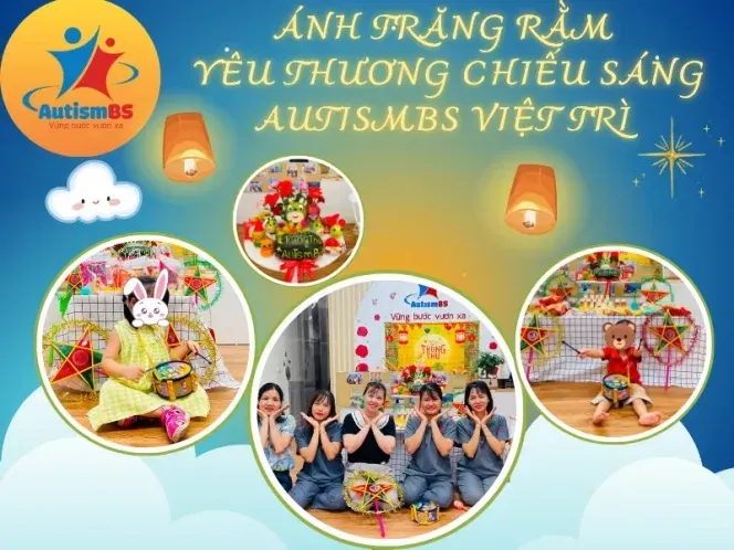 Ấm Áp Đêm Rằm: AutismBS Việt Trì, Phú Thọ Tổ Chức Trung Thu Yêu Thương Cho Các Bé Đặc Biệt