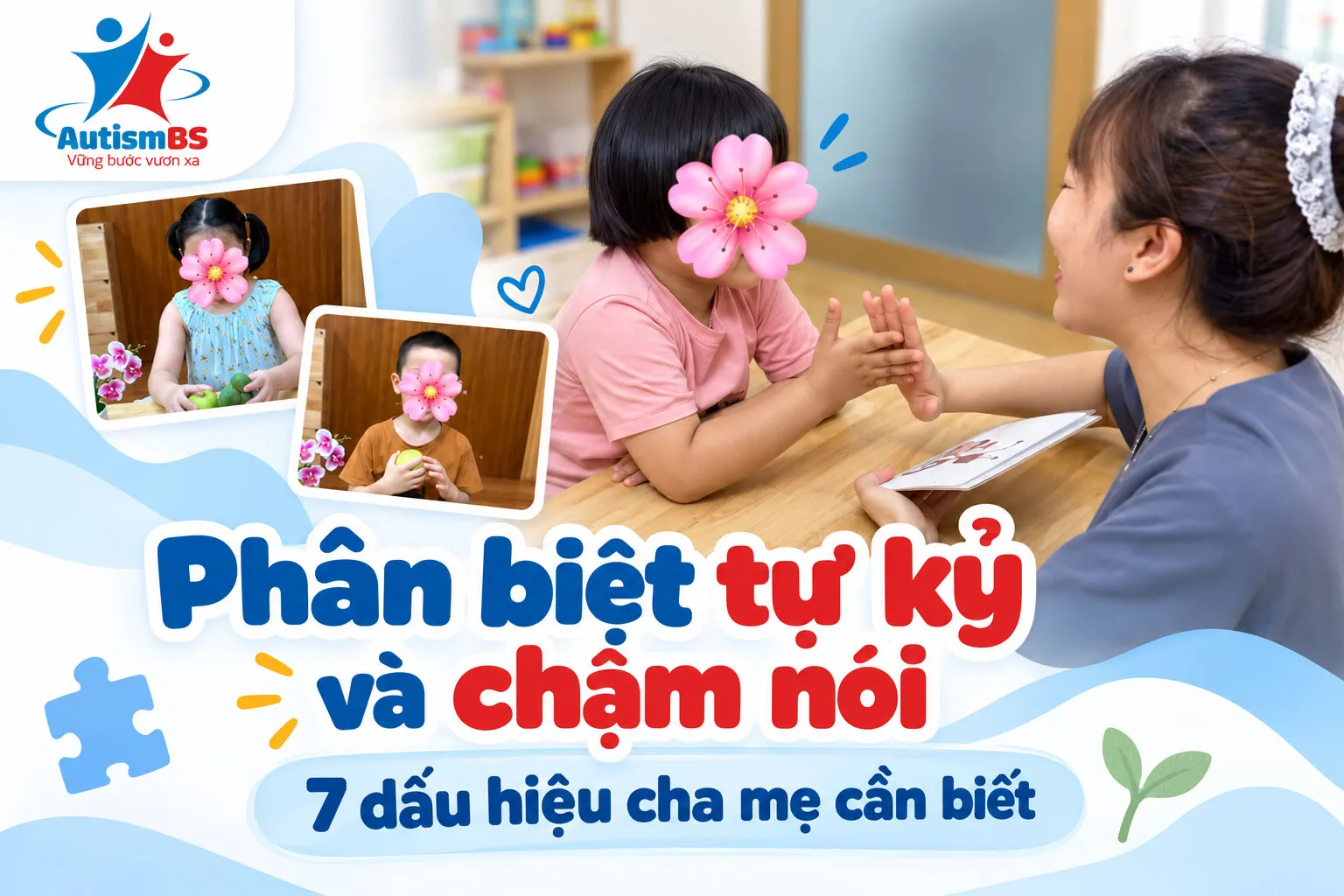 Phân biệt tự kỷ và chậm nói: 7 dấu hiệu cha mẹ cần biết.