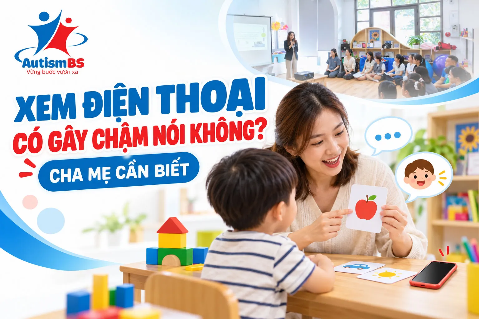 Xem điện thoại có gây chậm nói không? Cha mẹ cần biết.