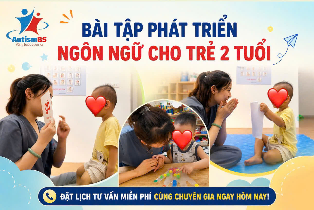 Bài Tập Phát Triển Ngôn Ngữ Cho Trẻ 2 Tuổi Hiệu Quả Từ Chuyên Gia AutismBS