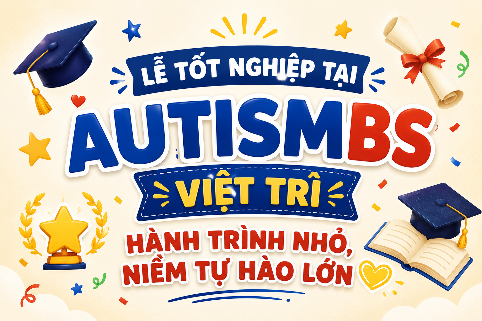 Lễ tốt nghiệp của 3 em bé tại AutismBS Việt Trì – Những điều nhỏ bé làm nên hạnh phúc rất lớn