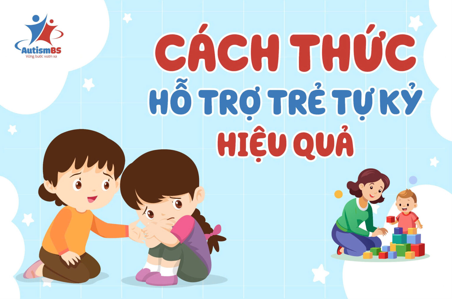 Cách thức hỗ trợ trẻ tự kỷ hiệu quả