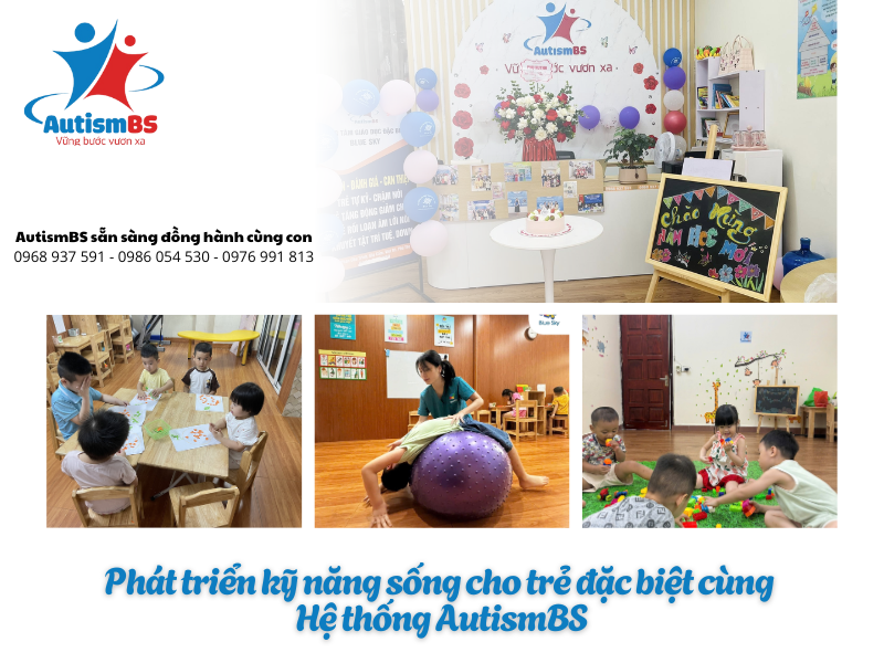 Các hoạt động phát triển kỹ năng sống cho trẻ đặc biệt – Nền tảng từ Hệ thống giáo dục đặc biệt AutismBS