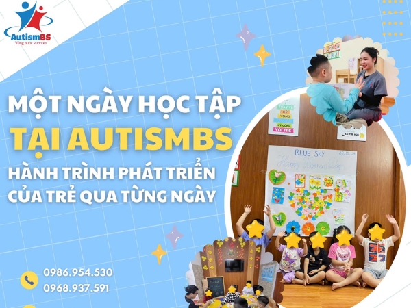 1 ngày học tập tại AutismBS – Hành trình phát triển của trẻ tự kỷ chậm nói qua từng ngày