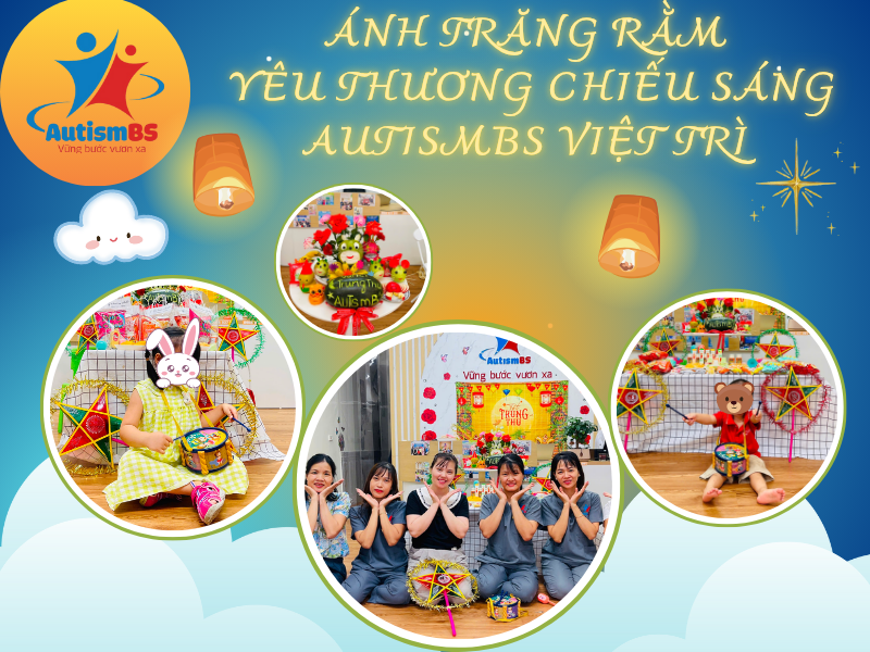 Ấm Áp Đêm Rằm: AutismBS Việt Trì, Phú Thọ Tổ Chức Trung Thu Yêu Thương Cho Các Bé Đặc Biệt