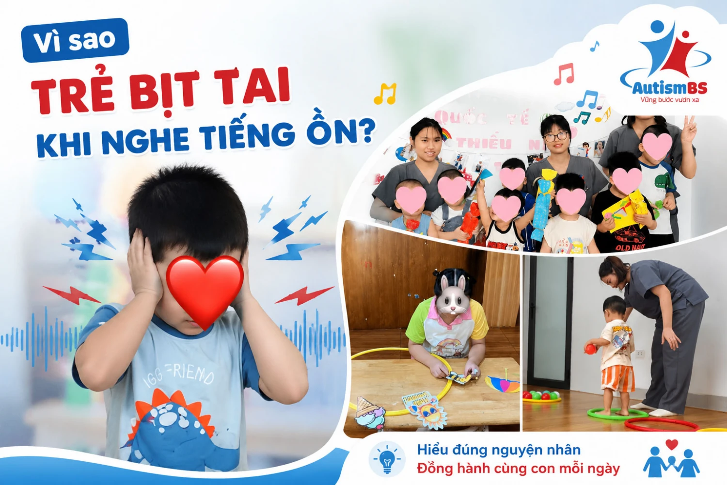 Vì sao trẻ bịt tai khi nghe tiếng ồn? Cha mẹ nên làm gì?